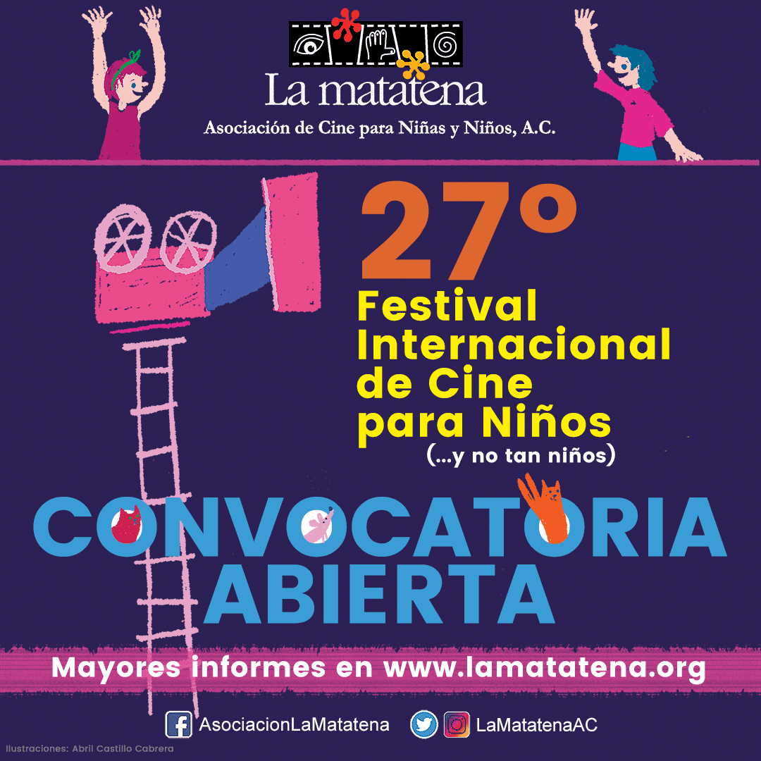 El Festival Internacional De Cine Para Niños Y No Tan Niños La Matatena Abre Su Convocatoria 8348