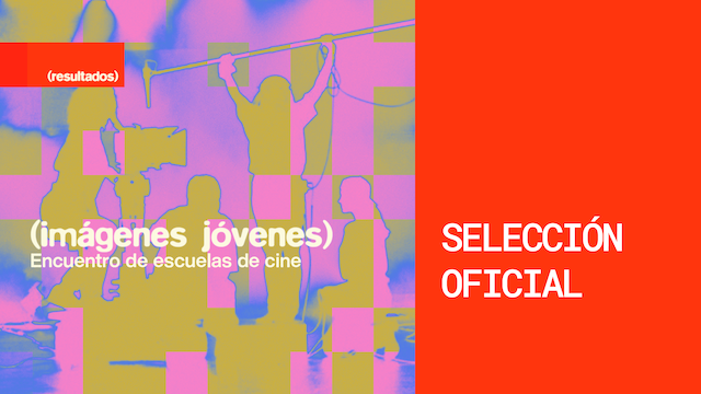 Selección oficial de la sección en competencia "Imágenes jóvenes"