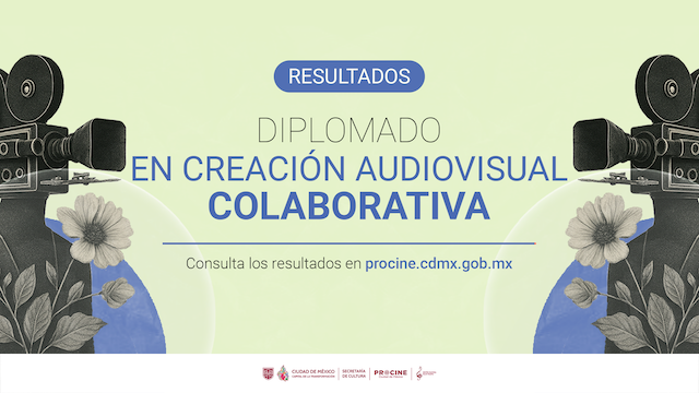 Resultados del Diplomado en Creación Audiovisual Colaborativa 2026